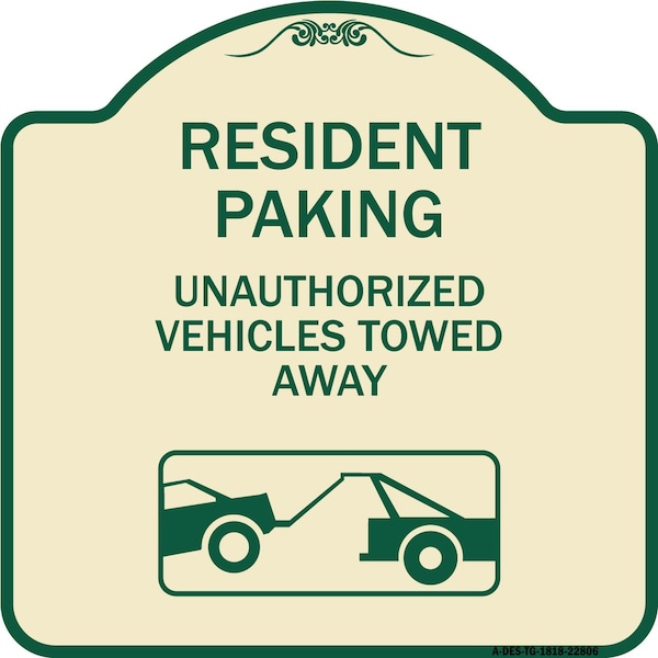 Signmission Tow Away Resident Parking Unauthorized Vehicles Towed Away Alum Sign, 18" x 18", TG-1818-22806 A-DES-TG-1818-22806 - main